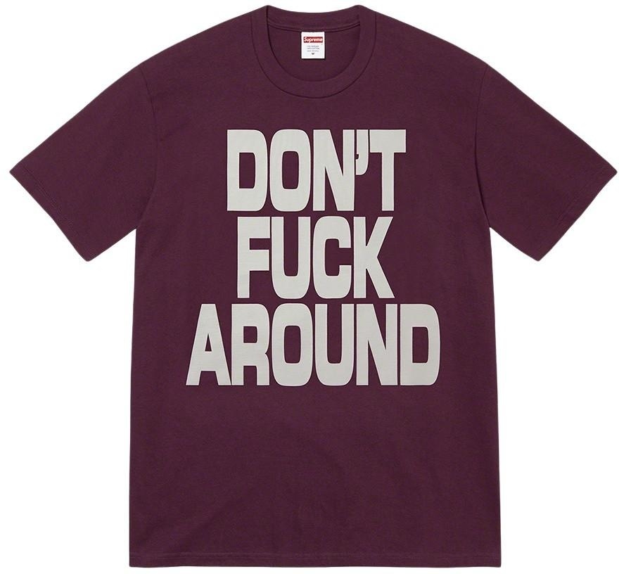 Don’t Fuck Around Tee
